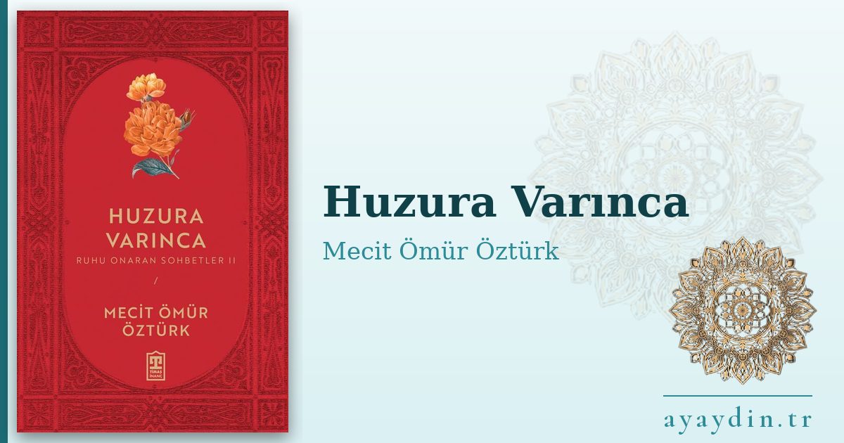 Huzura Varınca - Mecit Ömür Öztürk kitap alıntıları ve sözleri