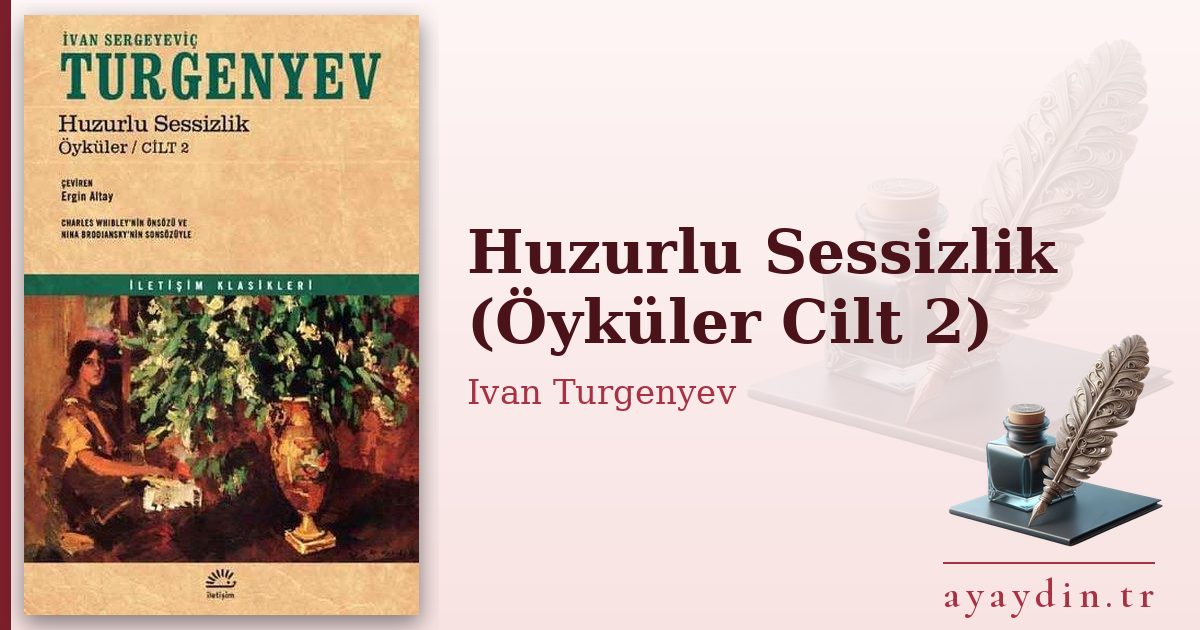 Huzurlu Sessizlik (Öyküler Cilt 2) - Ivan Turgenyev kitap alıntıları ve sözleri