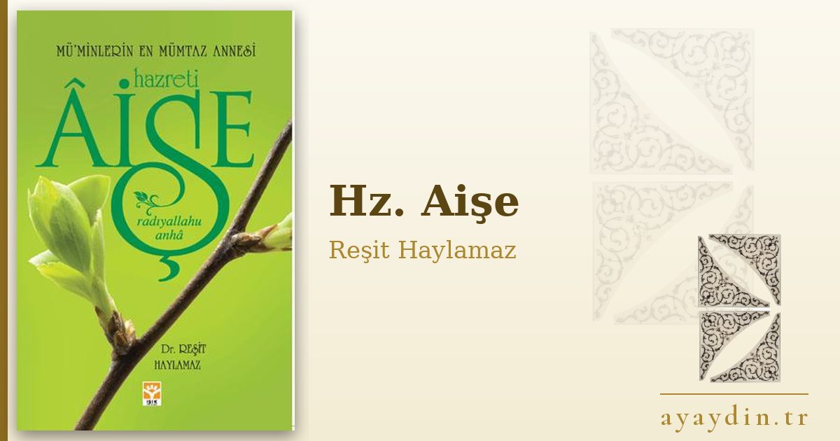Hz. Aişe - Reşit Haylamaz kitap alıntıları ve sözleri