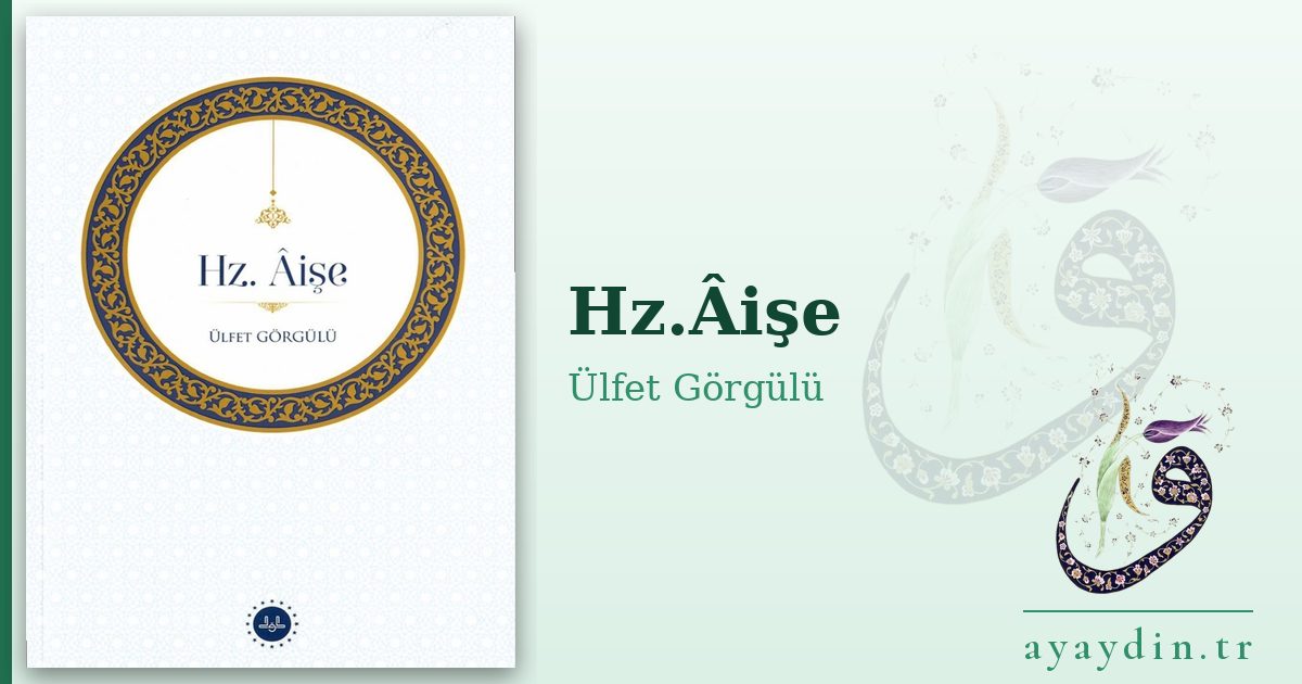Hz.Âişe - Ülfet Görgülü kitap alıntıları ve sözleri