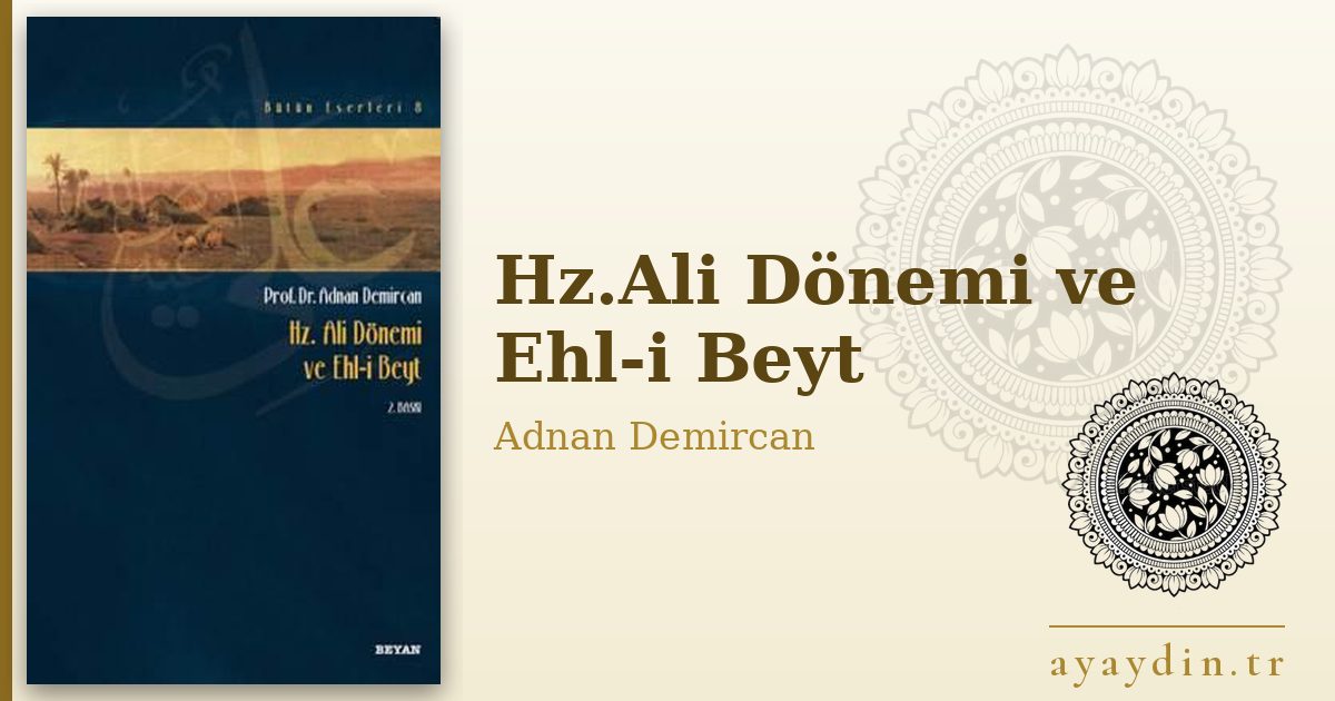 Hz.Ali Dönemi ve Ehl-i Beyt - Adnan Demircan kitap alıntıları ve sözleri