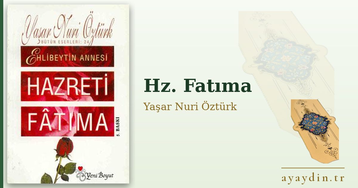 Hz. Fatıma - Yaşar Nuri Öztürk kitap alıntıları ve sözleri