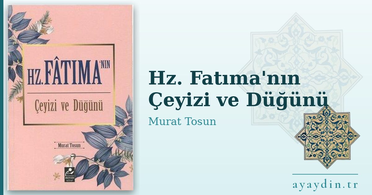Hz. Fatıma'nın Çeyizi ve Düğünü - Murat Tosun kitap alıntıları ve sözleri
