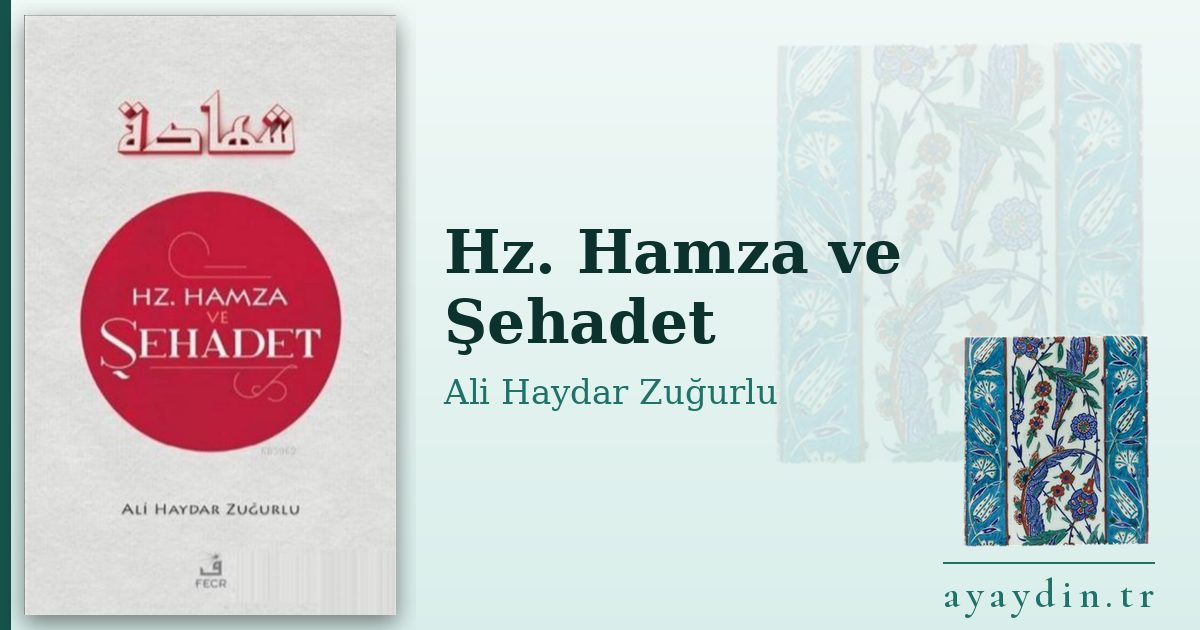 Hz. Hamza ve Şehadet - Ali Haydar Zuğurlu kitap alıntıları ve sözleri