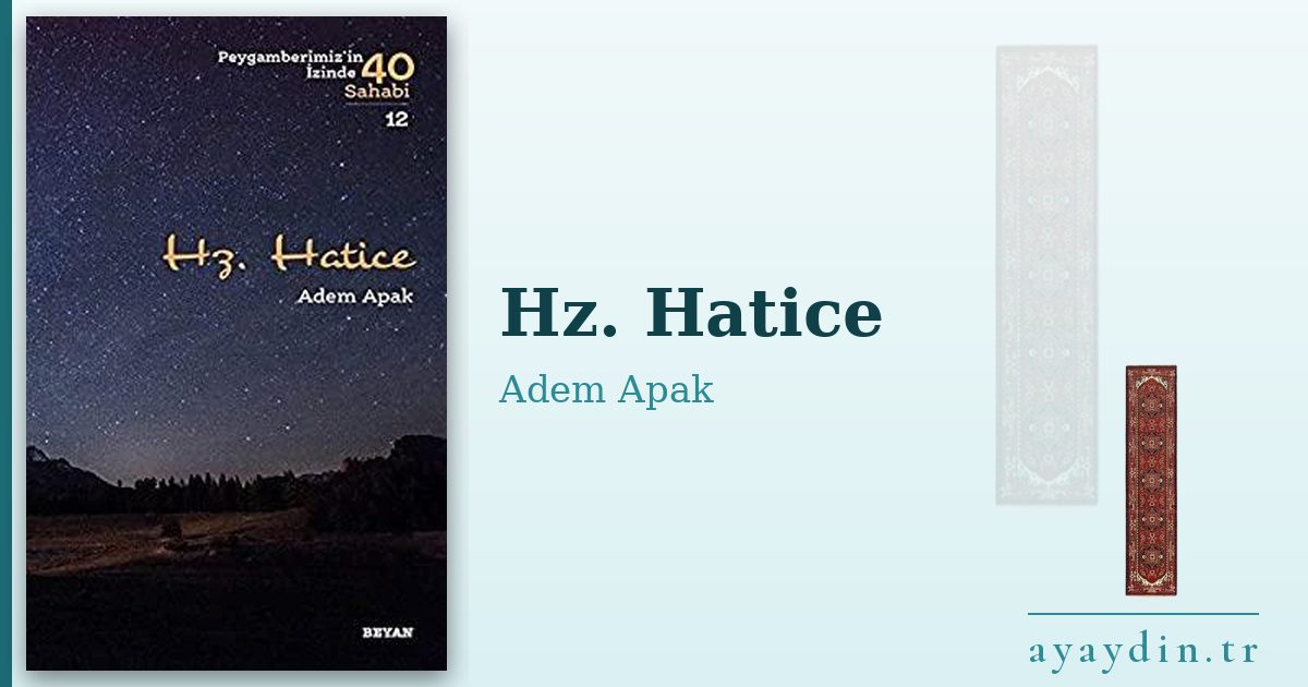 Hz. Hatice - Adem Apak kitap alıntıları ve sözleri