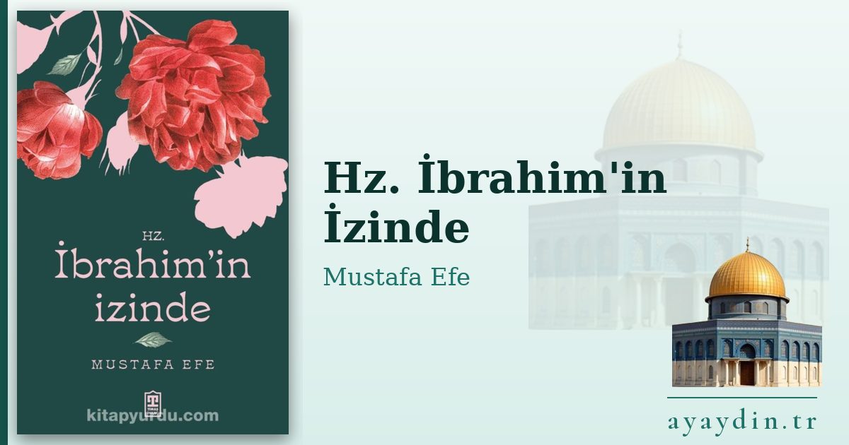 Hz. İbrahim'in İzinde - Mustafa Efe kitap alıntıları ve sözleri