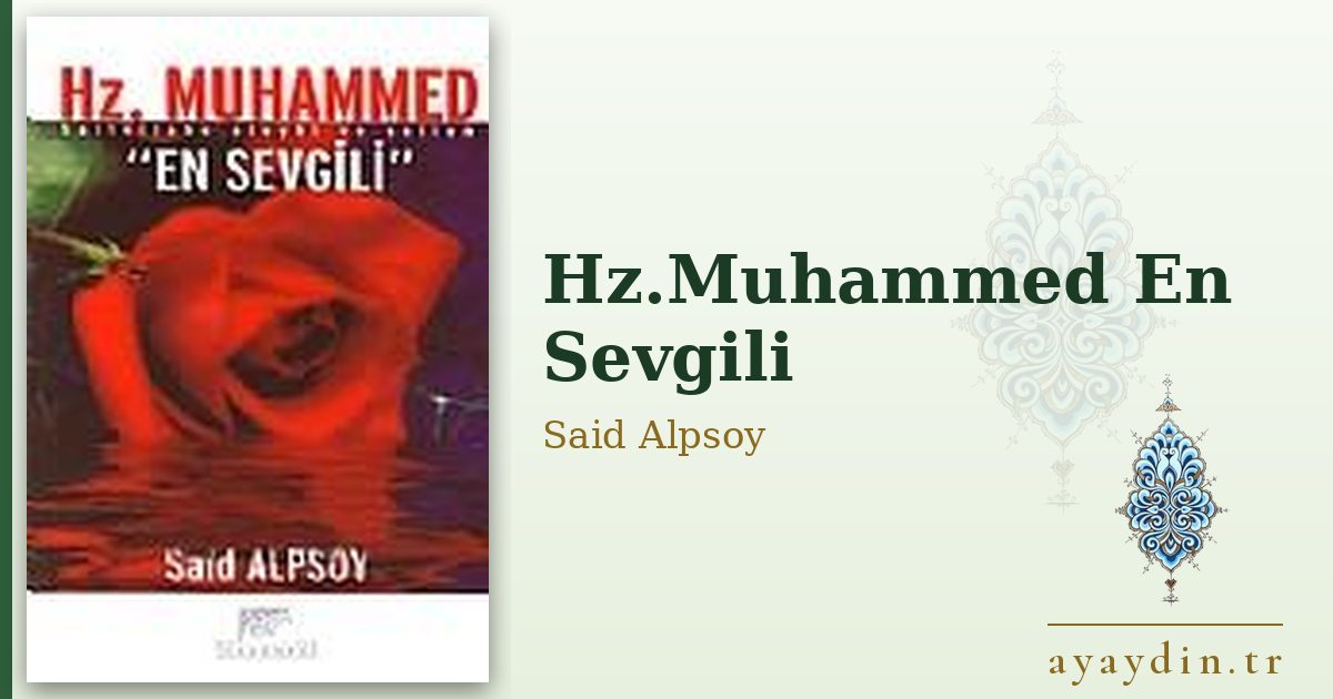 Hz.Muhammed En Sevgili - Said Alpsoy kitap alıntıları ve sözleri