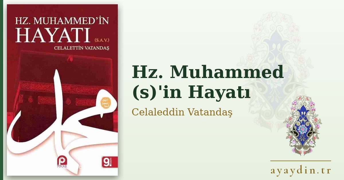 Hz. Muhammed (s)'in Hayatı - Celaleddin Vatandaş kitap alıntıları ve sözleri