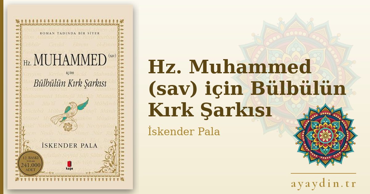 Hz. Muhammed (sav) için Bülbülün Kırk Şarkısı - İskender Pala kitap alıntıları ve sözleri