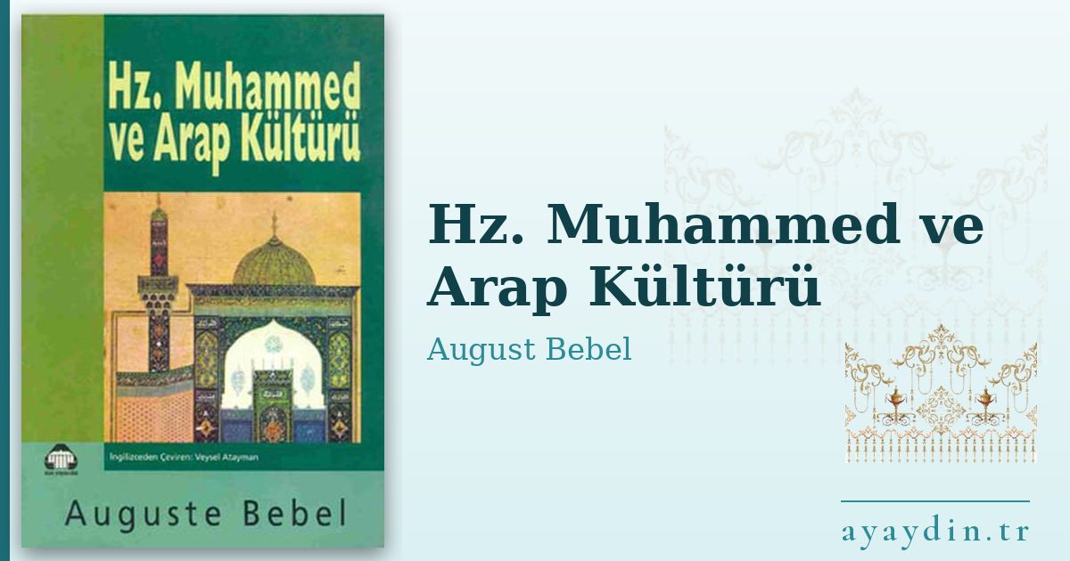 Hz. Muhammed ve Arap Kültürü - August Bebel kitap alıntıları ve sözleri
