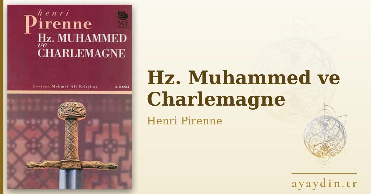 Hz. Muhammed ve Charlemagne - Henri Pirenne kitap alıntıları ve sözleri