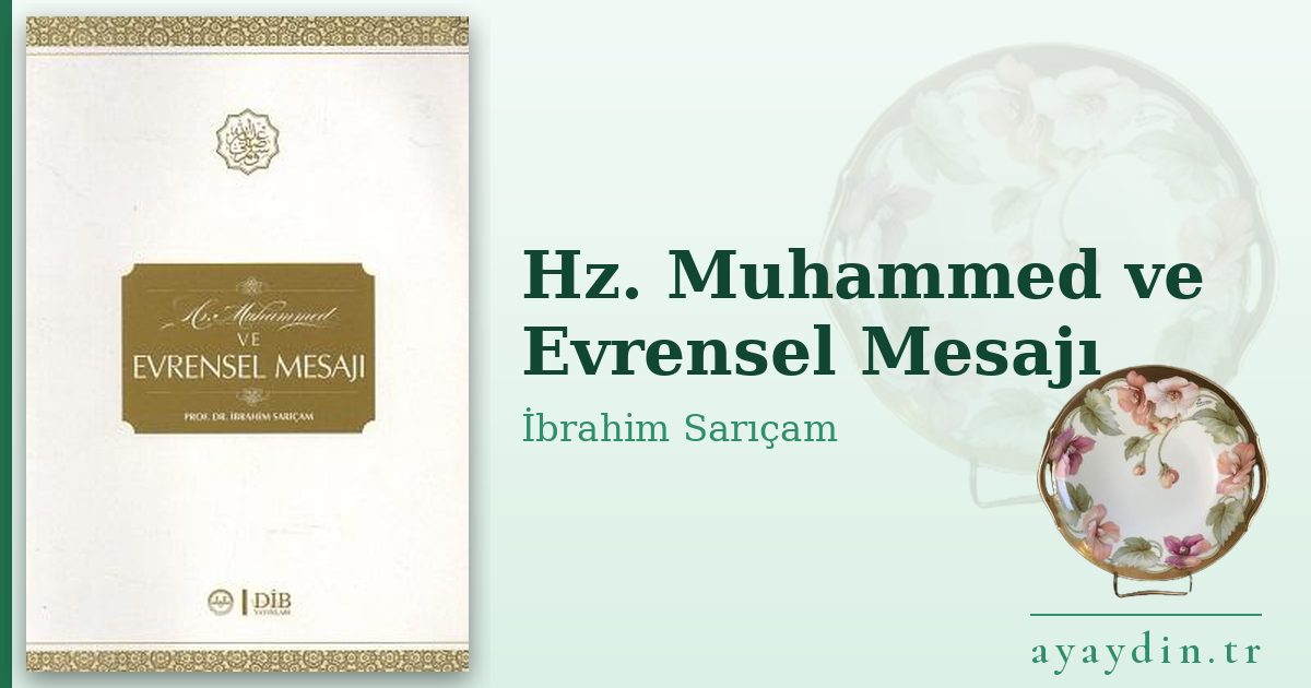 Hz. Muhammed ve Evrensel Mesajı - İbrahim Sarıçam kitap alıntıları ve sözleri