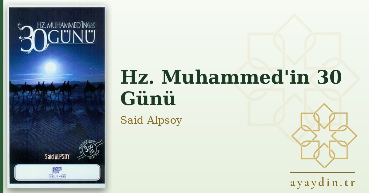 Hz. Muhammed'in 30 Günü - Said Alpsoy kitap alıntıları ve sözleri