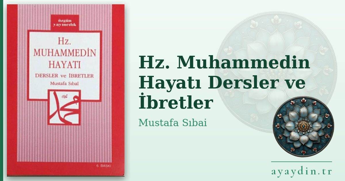 Hz. Muhammedin Hayatı Dersler ve İbretler - Mustafa Sıbai kitap alıntıları ve sözleri