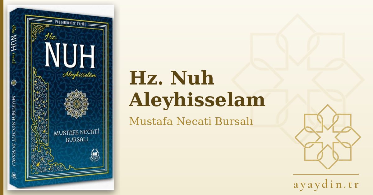 Hz. Nuh Aleyhisselam - Mustafa Necati Bursalı kitap alıntıları ve sözleri