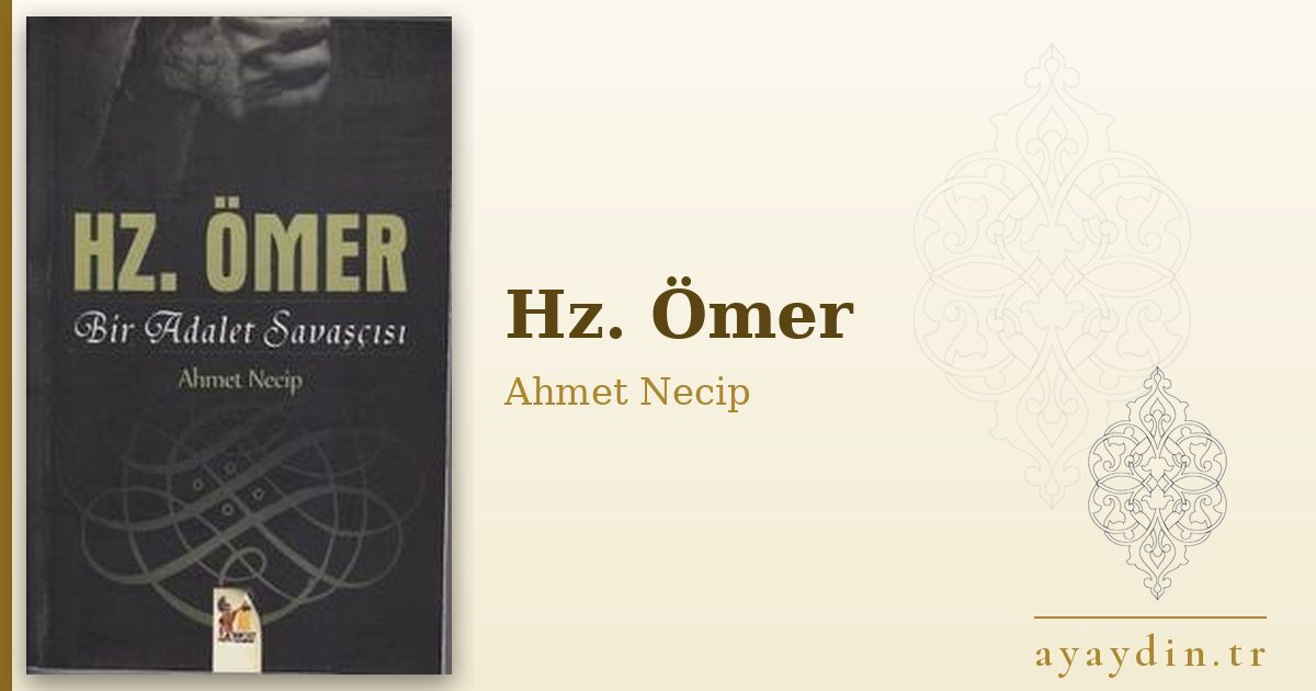 Hz. Ömer - Ahmet Necip kitap alıntıları ve sözleri