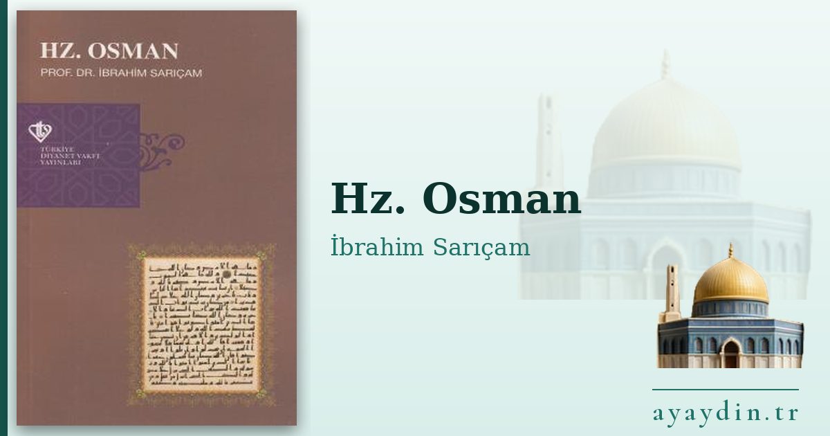 Hz. Osman - İbrahim Sarıçam kitap alıntıları ve sözleri