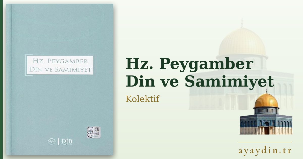 Hz. Peygamber Din ve Samimiyet - Kolektif kitap alıntıları ve sözleri