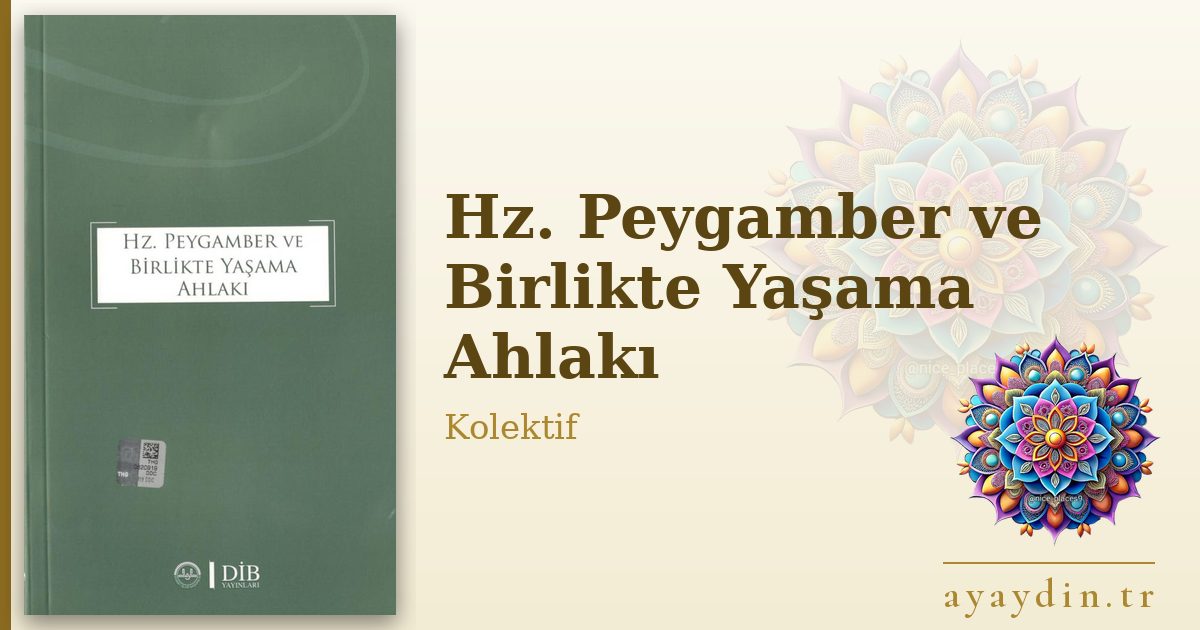 Hz. Peygamber ve Birlikte Yaşama Ahlakı - Kolektif kitap alıntıları ve sözleri