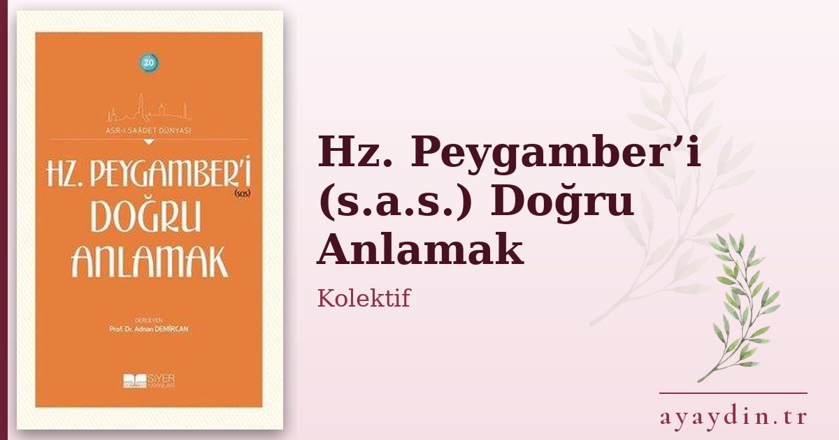 Hz. Peygamber’i (s.a.s.) Doğru Anlamak - Kolektif kitap alıntıları ve sözleri