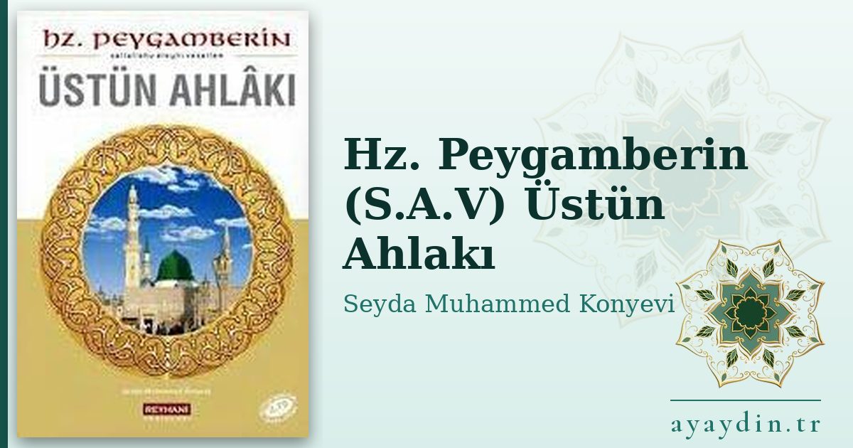 Hz. Peygamberin (S.A.V) Üstün Ahlakı - Seyda Muhammed Konyevi kitap alıntıları ve sözleri