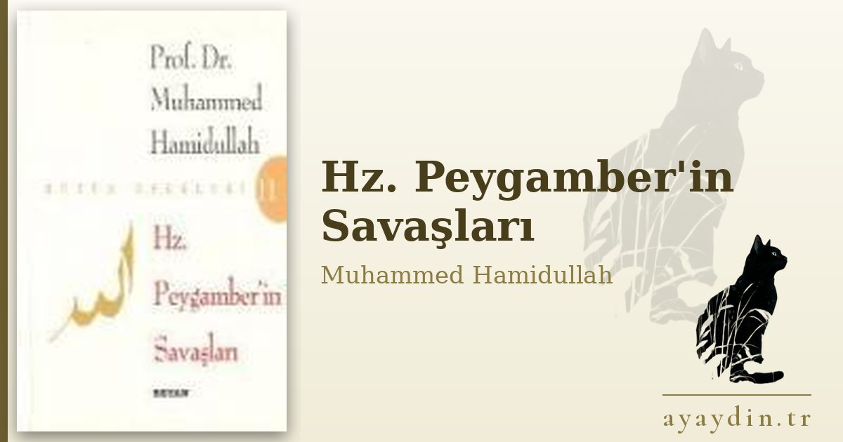 Hz. Peygamber'in Savaşları - Muhammed Hamidullah kitap alıntıları ve sözleri