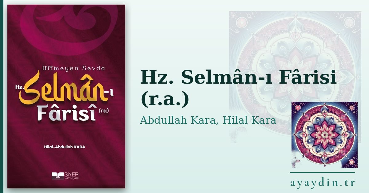 Hz. Selmân-ı Fârisi (r.a.) - Abdullah Kara, Hilal Kara kitap alıntıları ve sözleri