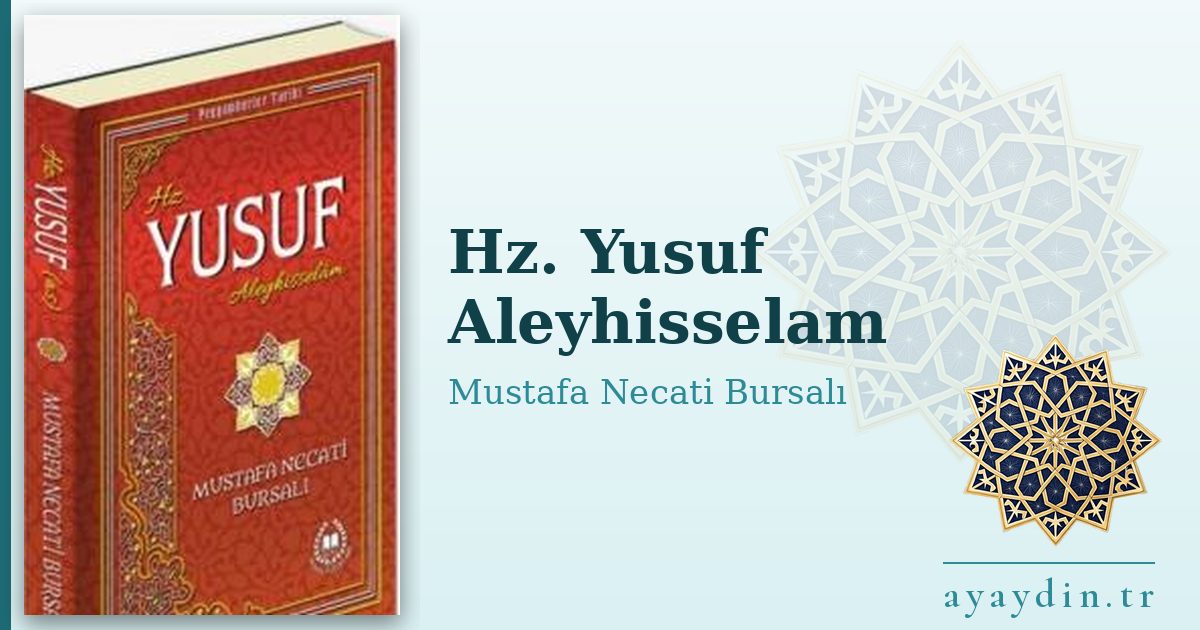Hz. Yusuf Aleyhisselam - Mustafa Necati Bursalı kitap alıntıları ve sözleri