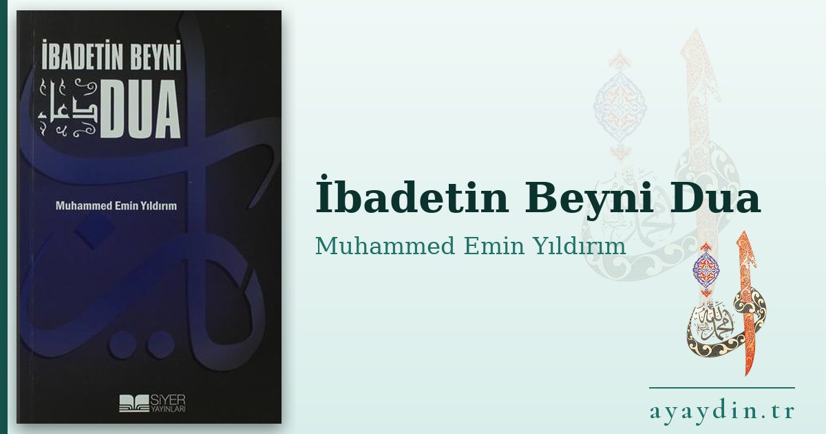 İbadetin Beyni Dua - Muhammed Emin Yıldırım kitap alıntıları ve sözleri