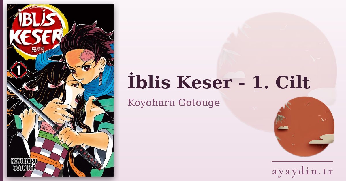 İblis Keser - 1. Cilt - Koyoharu Gotouge kitap alıntıları ve sözleri