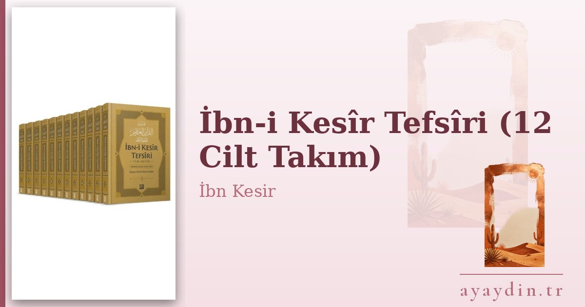 İbn-i Kesîr Tefsîri (12 Cilt Takım) - İbn Kesir kitap alıntıları ve sözleri