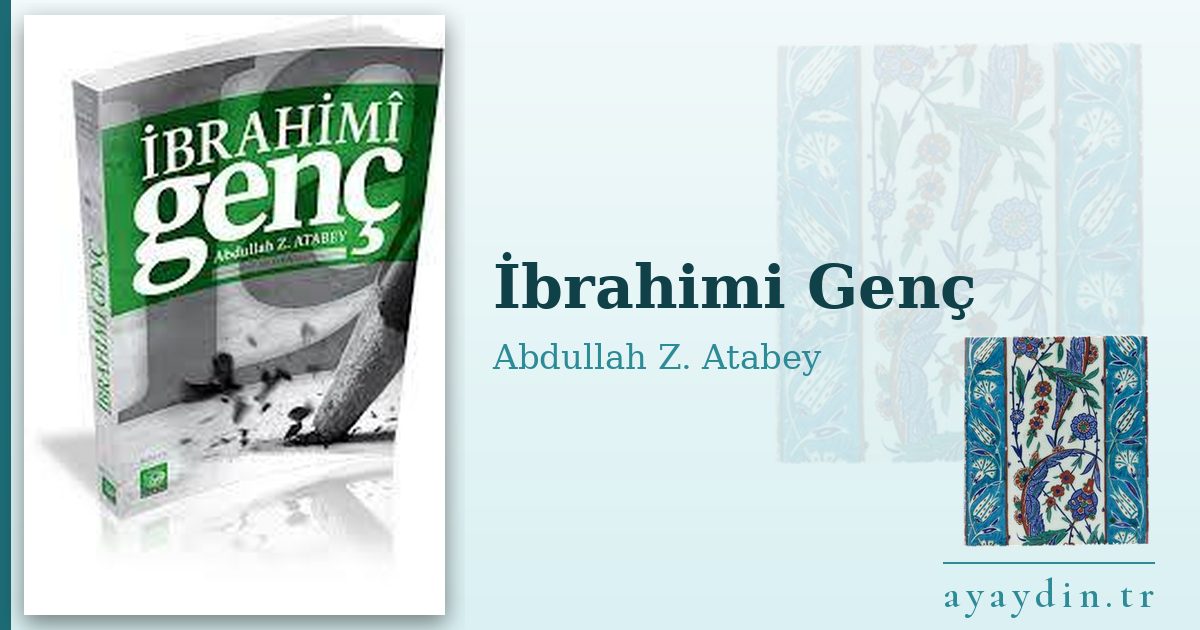 İbrahimi Genç - Abdullah Z. Atabey kitap alıntıları ve sözleri