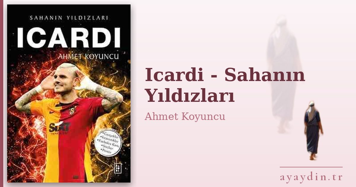 Icardi - Sahanın Yıldızları - Ahmet Koyuncu kitap alıntıları ve sözleri