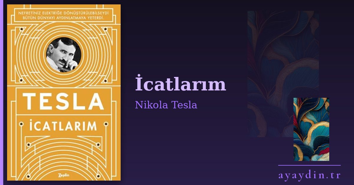 İcatlarım - Nikola Tesla kitap alıntıları ve sözleri