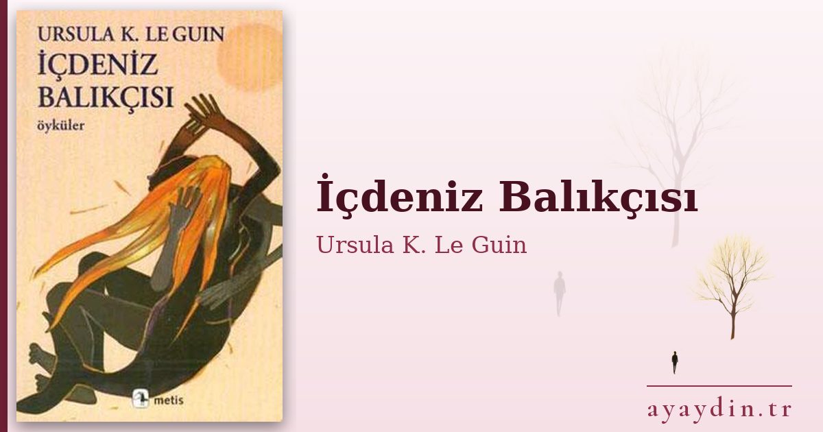İçdeniz Balıkçısı - Ursula K. Le Guin kitap alıntıları ve sözleri