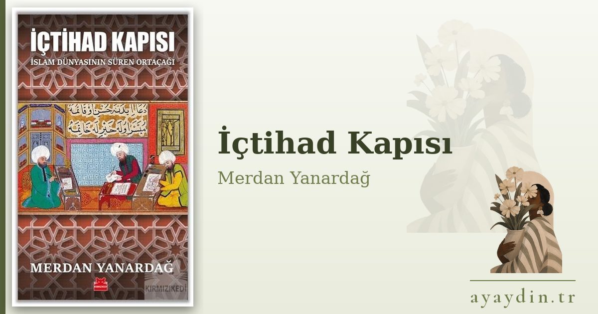 İçtihad Kapısı - Merdan Yanardağ kitap alıntıları ve sözleri