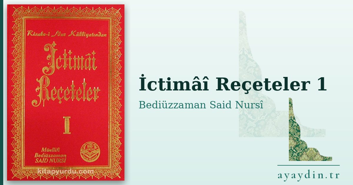 İctimâî Reçeteler 1 - Bediüzzaman Said Nursî kitap alıntıları ve sözleri