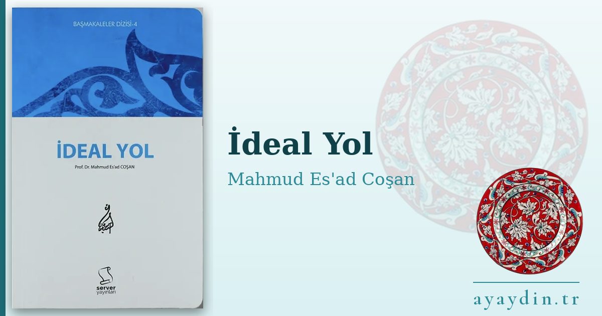 İdeal Yol - Mahmud Es'ad Coşan kitap alıntıları ve sözleri