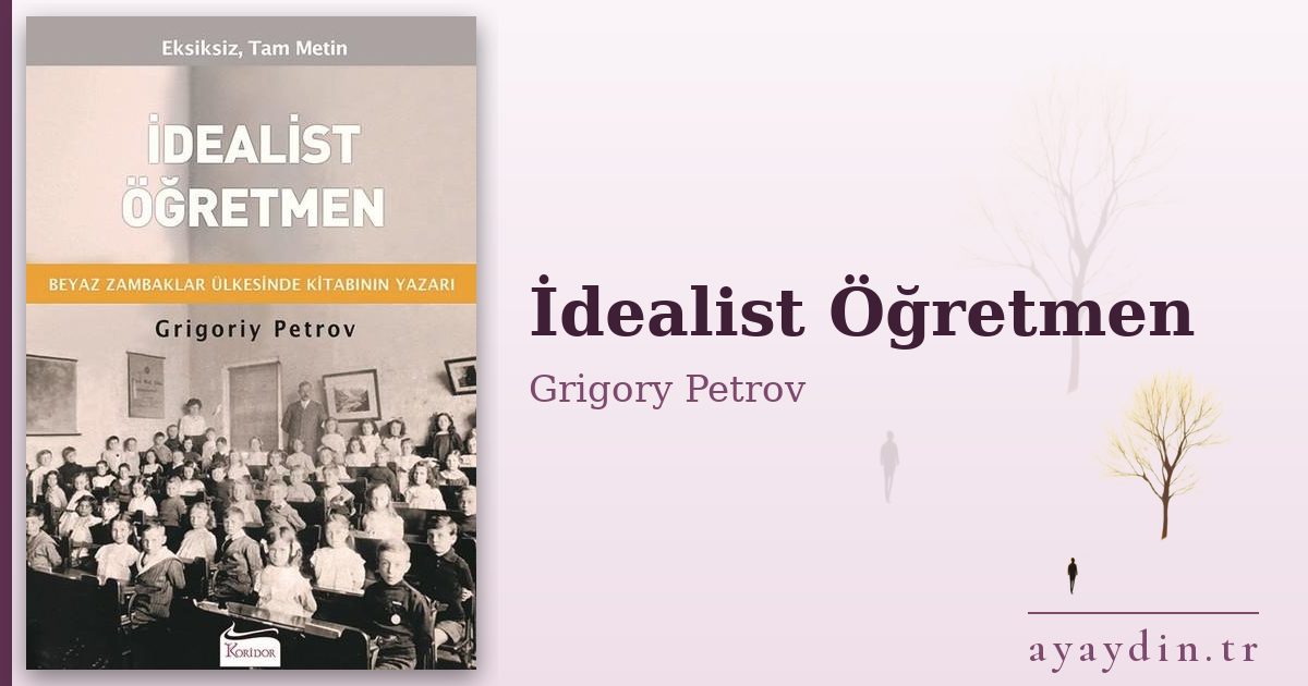 İdealist Öğretmen - Grigory Petrov kitap alıntıları ve sözleri