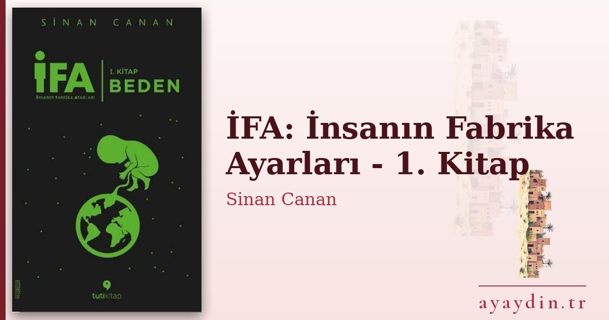 İFA: İnsanın Fabrika Ayarları - 1. Kitap - Sinan Canan kitap alıntıları ve sözleri