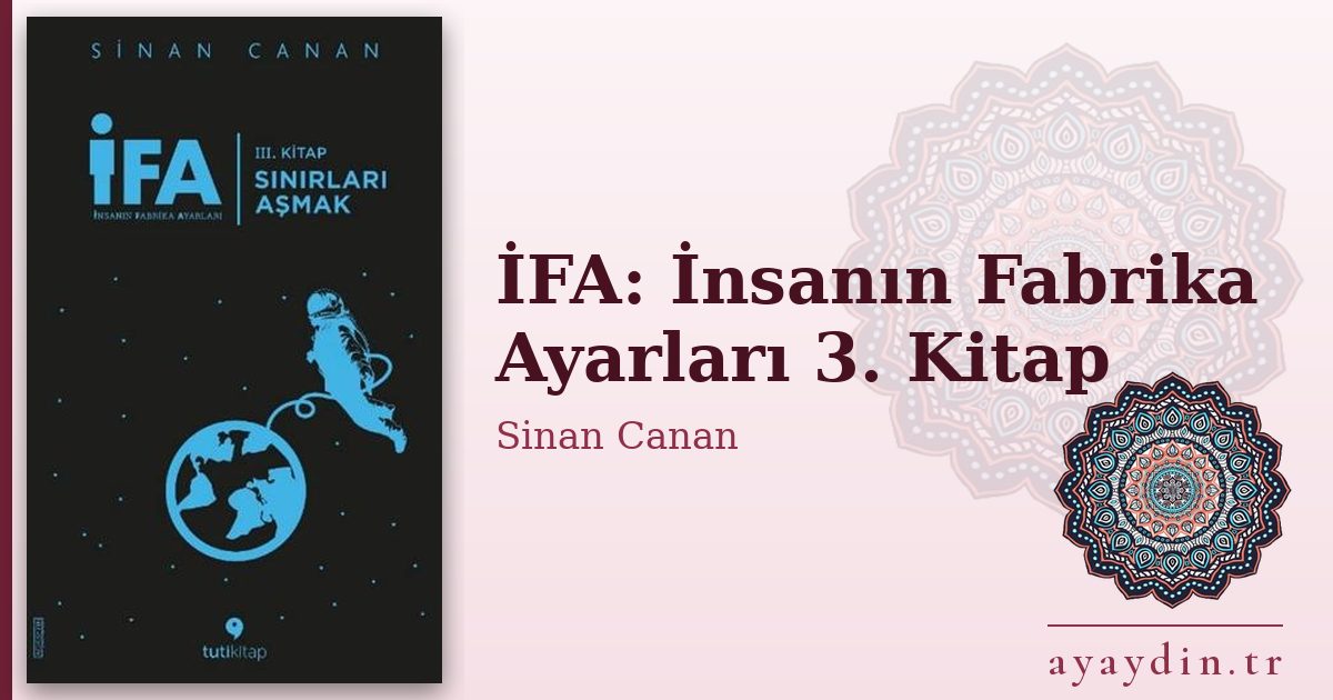 İFA: İnsanın Fabrika Ayarları 3. Kitap - Sinan Canan kitap alıntıları ve sözleri