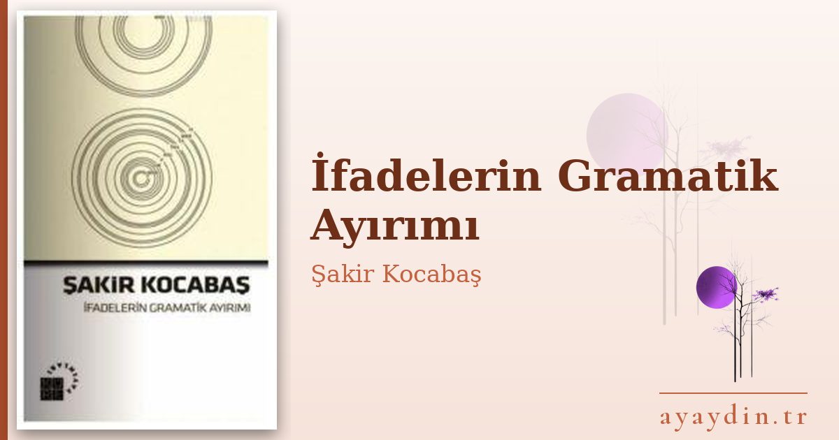 İfadelerin Gramatik Ayırımı - Şakir Kocabaş kitap alıntıları ve sözleri
