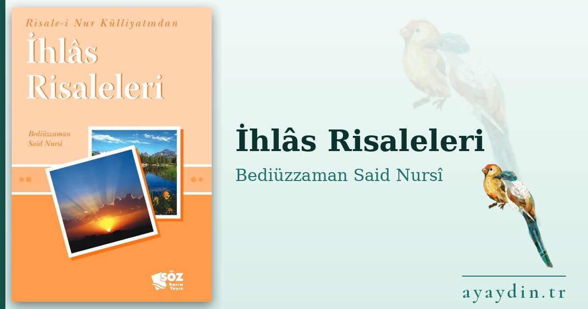 İhlâs Risaleleri - Bediüzzaman Said Nursî kitap alıntıları ve sözleri