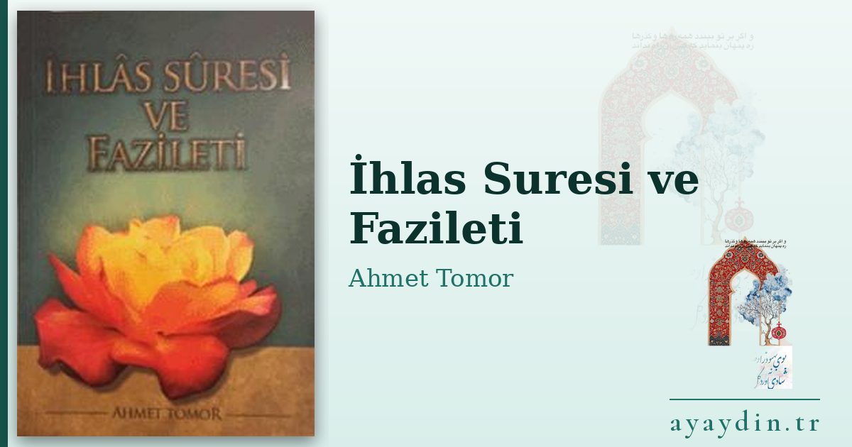 İhlas Suresi ve Fazileti - Ahmet Tomor kitap alıntıları ve sözleri