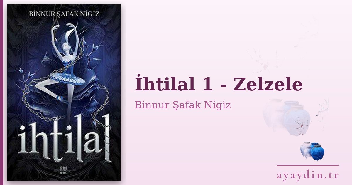 İhtilal 1 - Zelzele - Binnur Şafak Nigiz kitap alıntıları ve sözleri