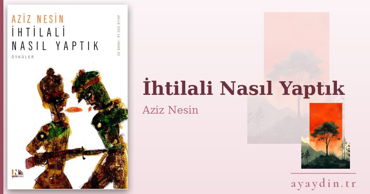 İhtilali Nasıl Yaptık - Aziz Nesin kitap alıntıları ve sözleri