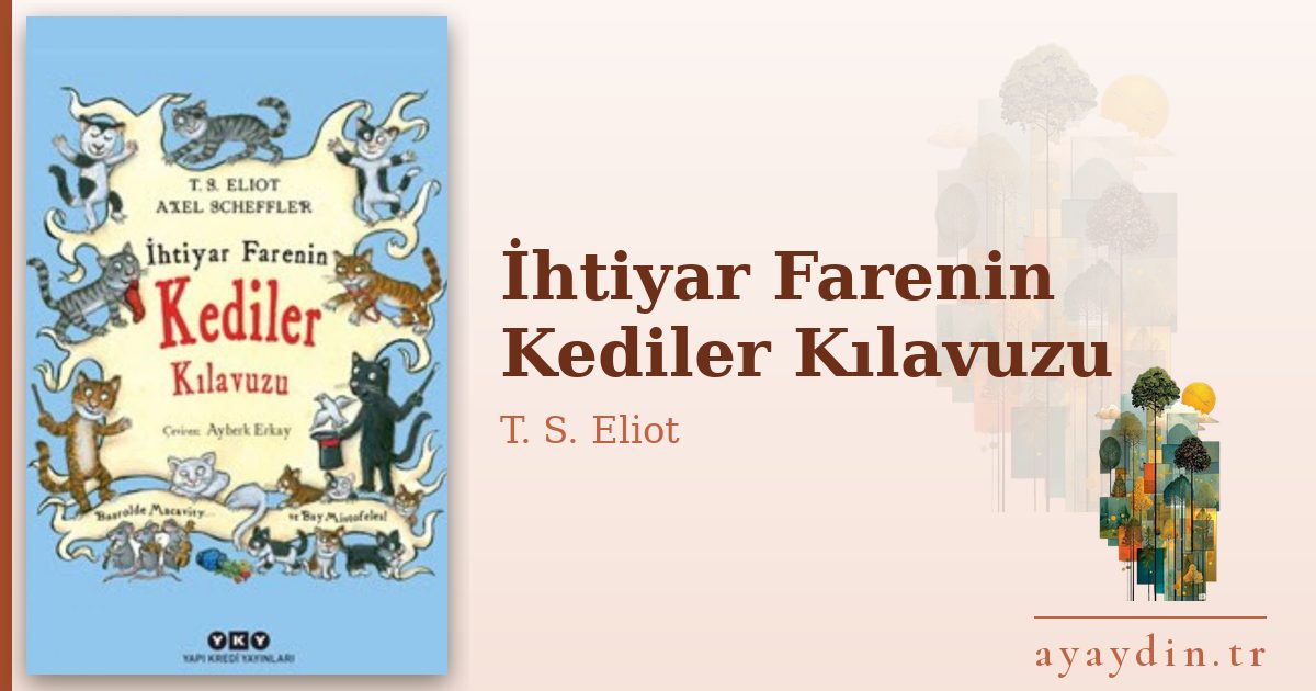 İhtiyar Farenin Kediler Kılavuzu - T. S. Eliot kitap alıntıları ve sözleri