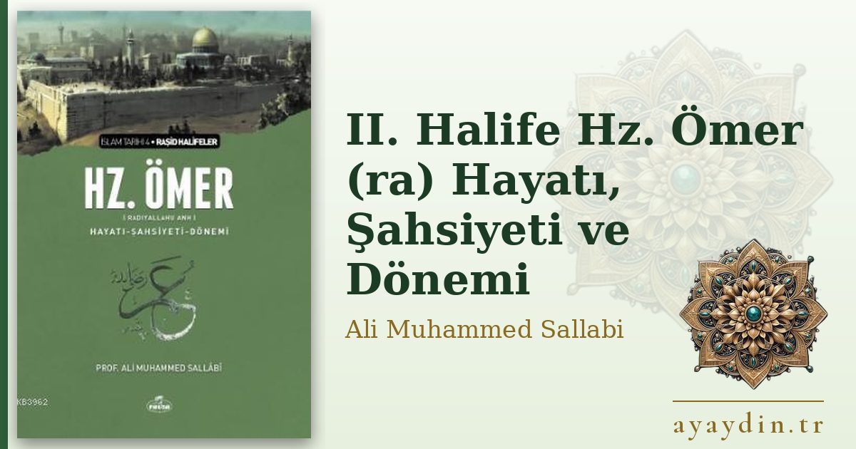 II. Halife Hz. Ömer (ra) Hayatı, Şahsiyeti ve Dönemi - Ali Muhammed Sallabi kitap alıntıları ve sözleri