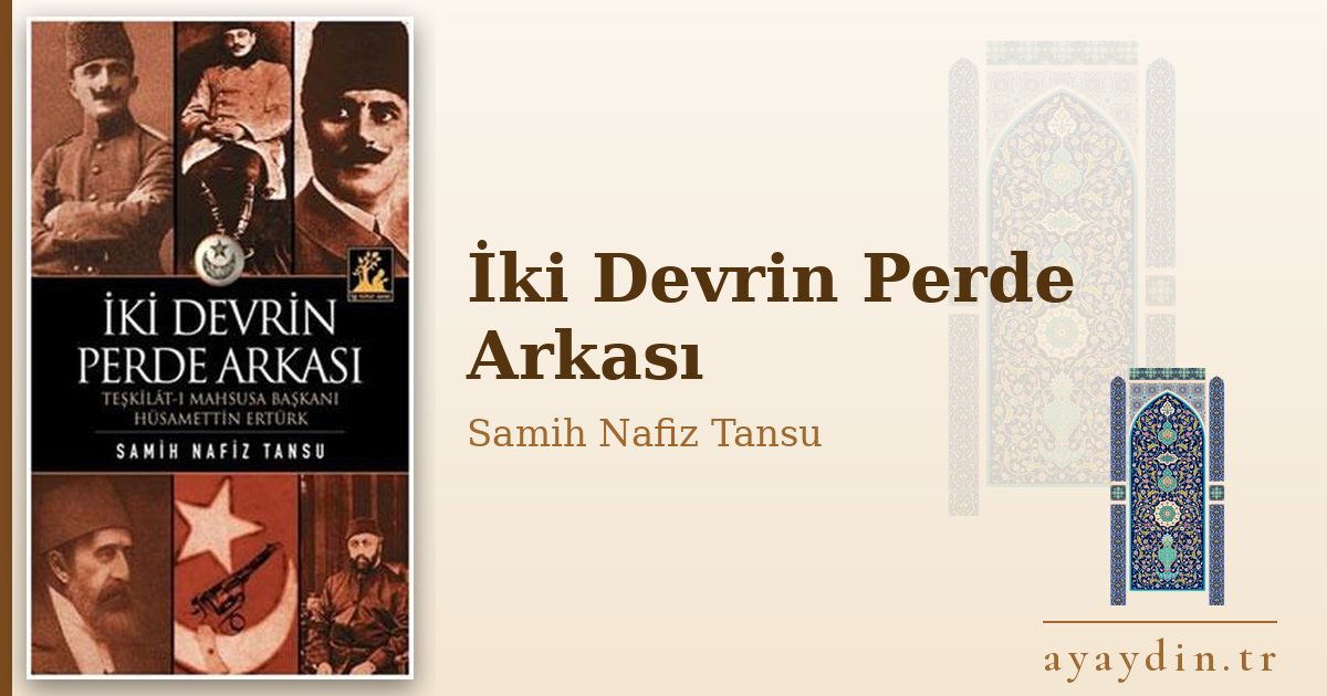 İki Devrin Perde Arkası - Samih Nafiz Tansu kitap alıntıları ve sözleri