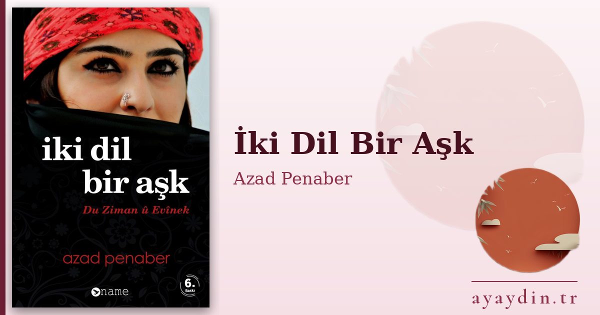 İki Dil Bir Aşk - Azad Penaber kitap alıntıları ve sözleri